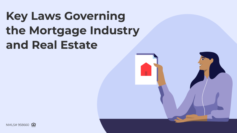 Understanding Key Laws Governing the Mortgage Industry and Real Estate ...