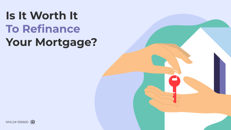 Is it worth it to refinance your mortgage?