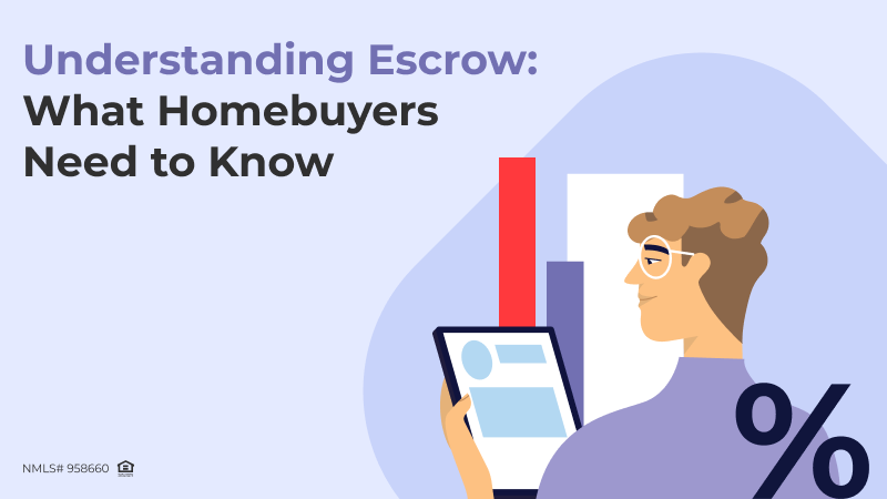 Understanding Escrow: What Homebuyers Need to Know